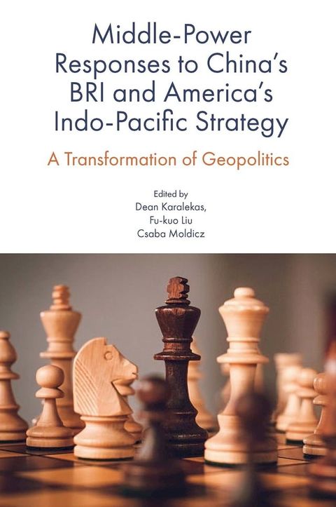 Middle-Power Responses to China’s BRI and America’s Indo-Pacific Strategy(Kobo/電子書)