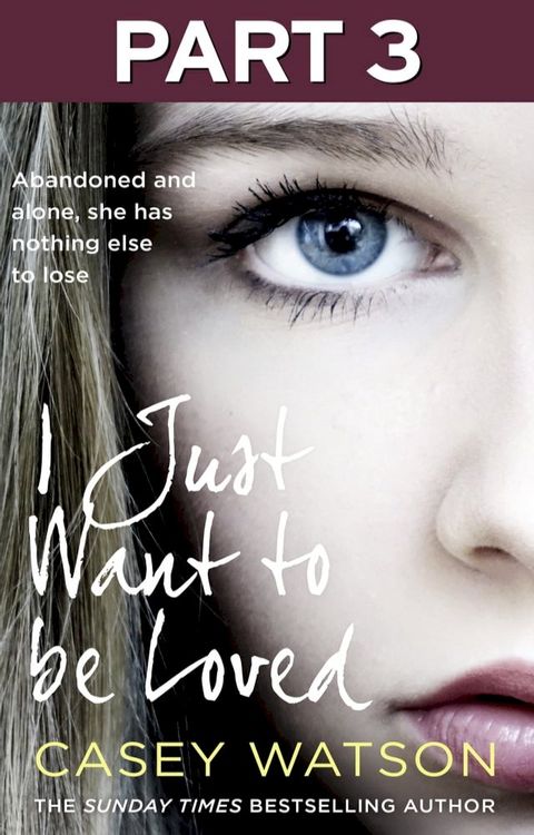 I Just Want to Be Loved: Part 3 of 3(Kobo/電子書)