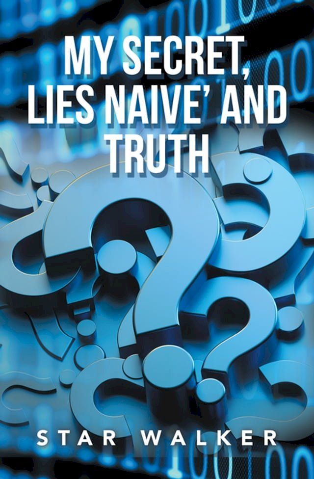  My Secret, Lies Naive’ and Truth(Kobo/電子書)