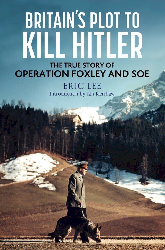  Britain's Plot to Kill Hitler(Kobo/電子書)