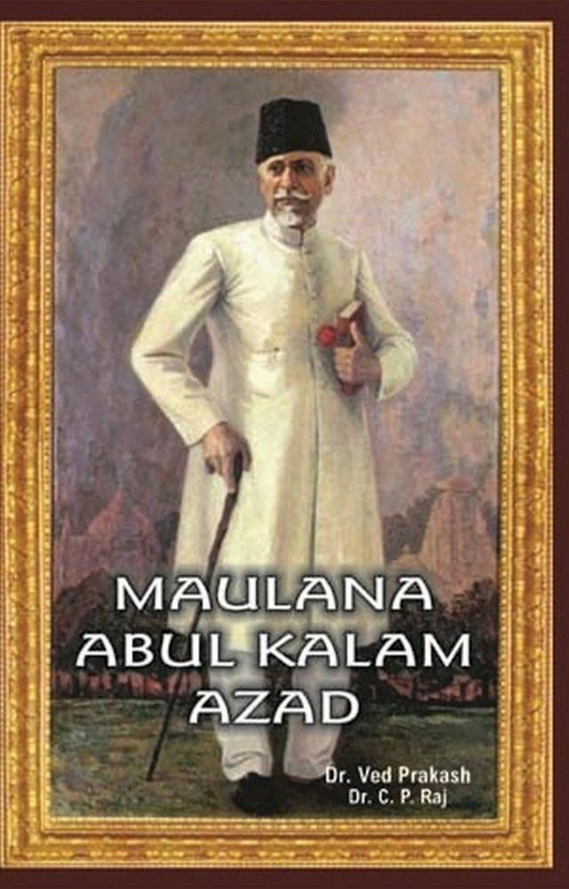  Encyclopedia Of Indian Freedom Fighters Maulana Abul Kalam Azad(Kobo/電子書)