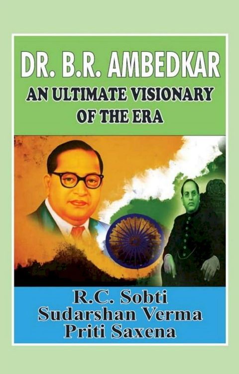 Dr. B.R. Ambedkar An Ultimate Visionary Of The Era(Kobo/電子書)