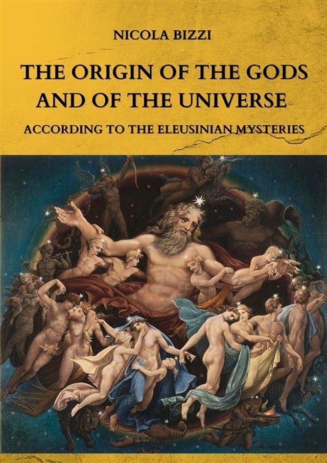  The origin of the Gods and of the Universe according to the Eleusinian Mysteries(Kobo/電子書)