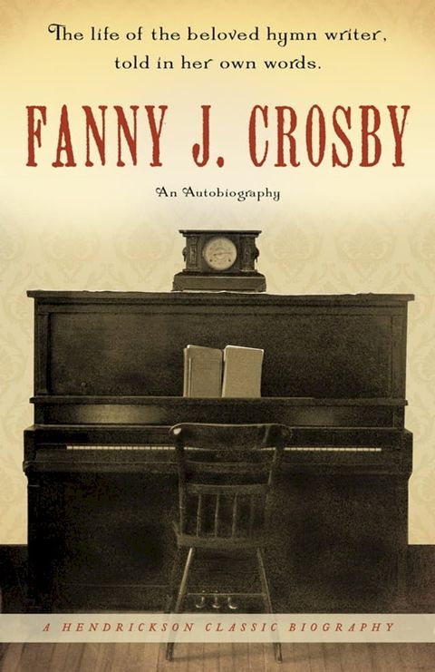 Fanny J. Crosby: An Autobiography(Kobo/電子書)