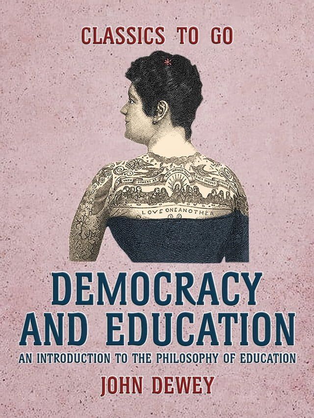  Democracy and Education An Introduction to the Philosophy of Education(Kobo/電子書)