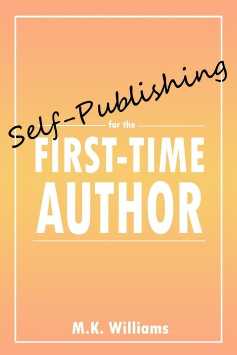 Self-Publishing for the First-Time Author(Kobo/電子書)