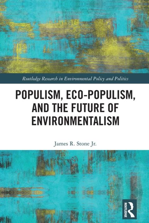 Populism, Eco-populism, and the Future of Environmentalism(Kobo/電子書)