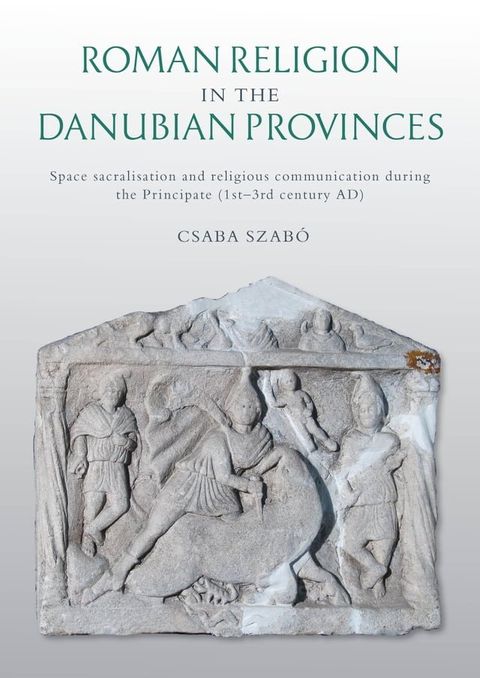 Roman Religion in the Danubian Provinces(Kobo/電子書)