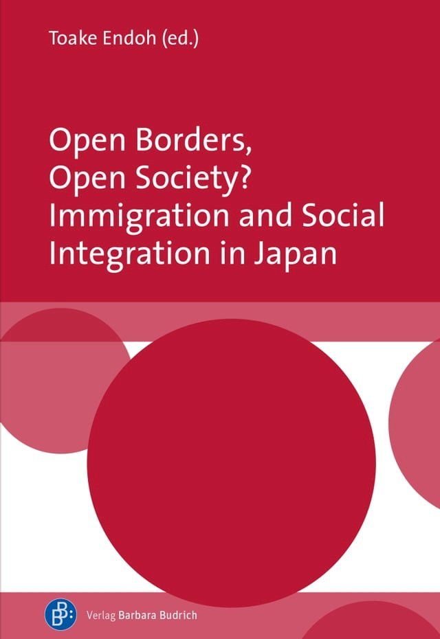  Open Borders, Open Society? Immigration and Social Integration in Japan(Kobo/電子書)