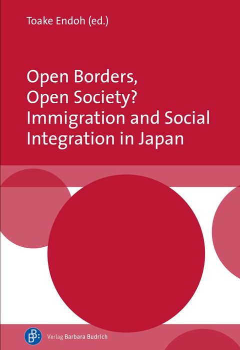 Open Borders, Open Society? Immigration and Social Integration in Japan(Kobo/電子書)