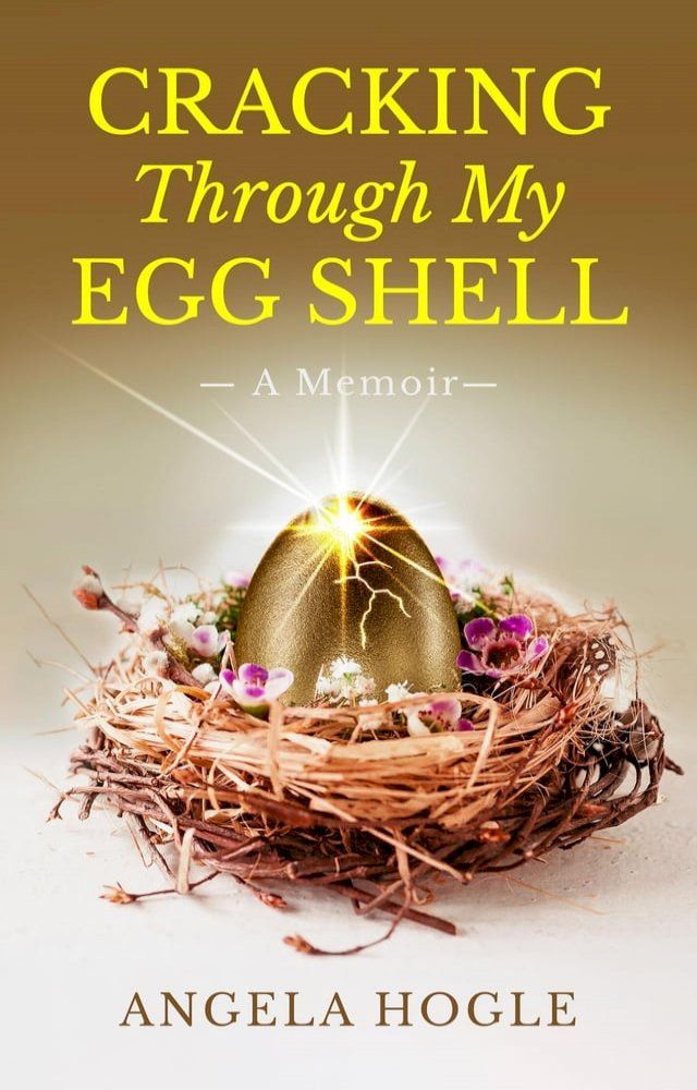  Cracking Through My Eggshell(Kobo/電子書)