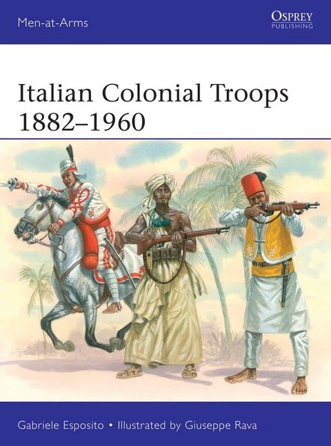 Italian Colonial Troops 1882–1960(Kobo/電子書)