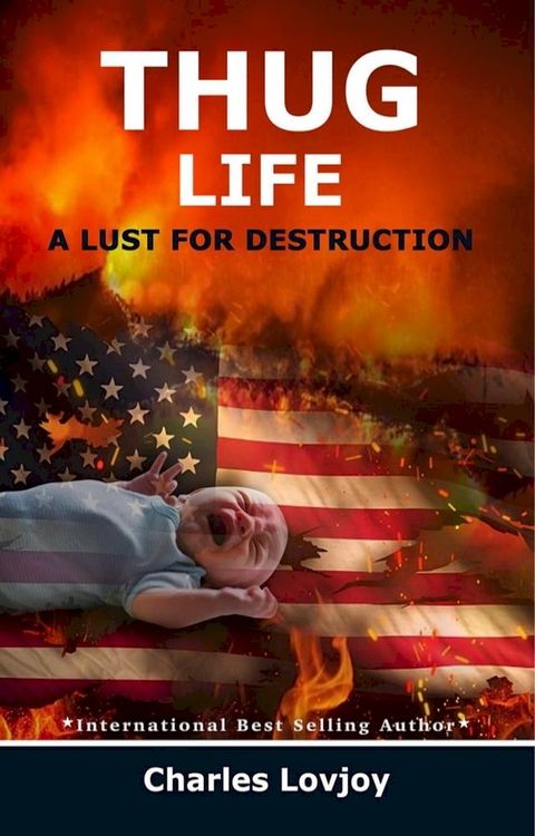 Thug Life A Lust For Destruction(Kobo/電子書)