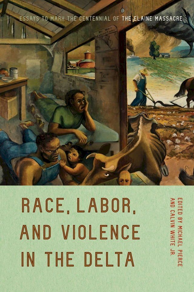  Race, Labor, and Violence in the Delta(Kobo/電子書)