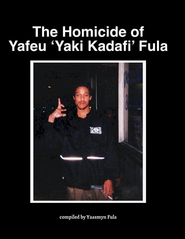  The Homicide of Yafeu 'Yaki Kadafi' Fula(Kobo/電子書)