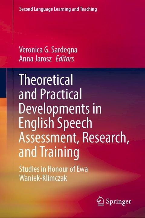 Theoretical and Practical Developments in English Speech Assessment, Research, and Training(Kobo/電子書)