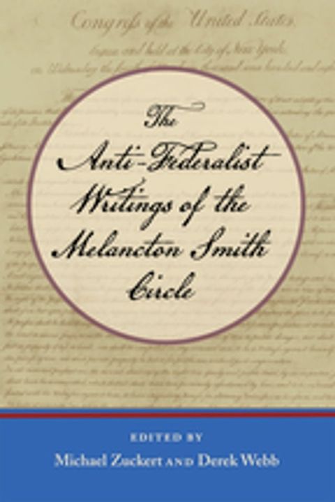 The Anti-Federalist Writings of the Melancton Smith Circle(Kobo/電子書)