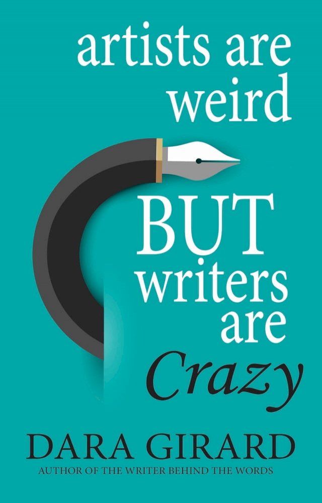  Artists are Weird but Writers are Crazy(Kobo/電子書)