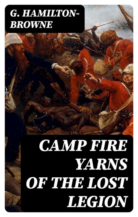 Camp Fire Yarns of the Lost Legion(Kobo/電子書)