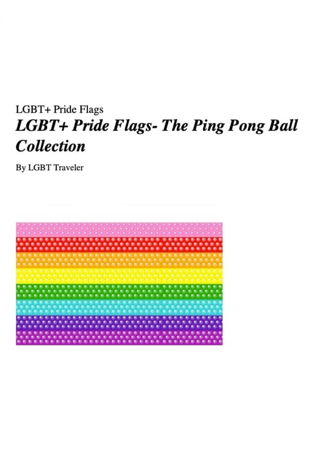  LGBT+ Pride Flags- The Ping Pong Ball Collection(Kobo/電子書)