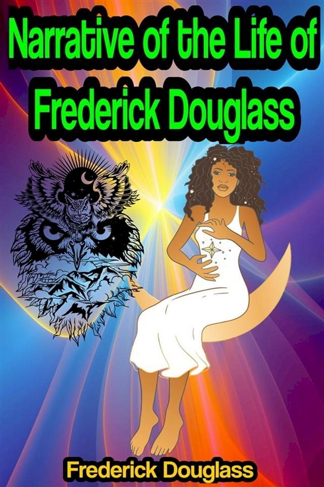  Narrative of the Life of Frederick Douglass, an American Slave(Kobo/電子書)