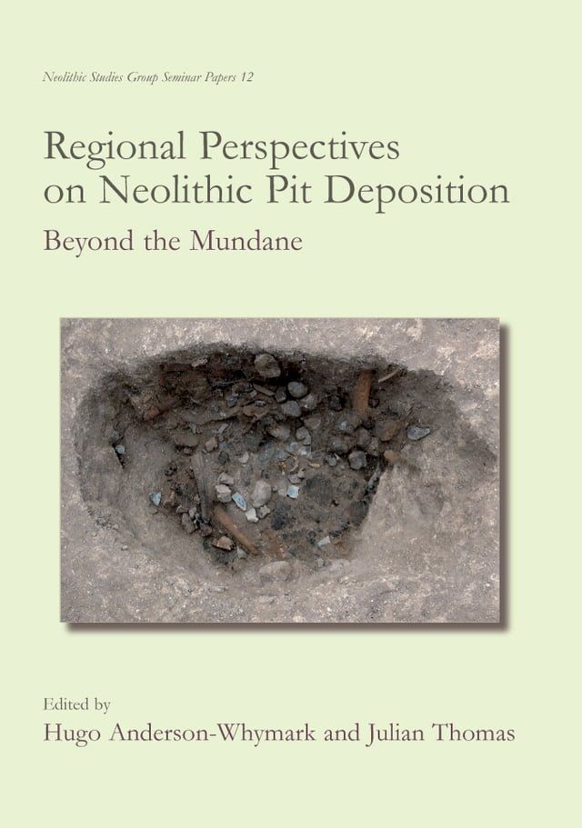  Regional Perspectives on Neolithic Pit Deposition(Kobo/電子書)