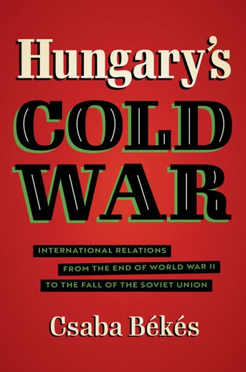 Hungary's Cold War(Kobo/電子書)