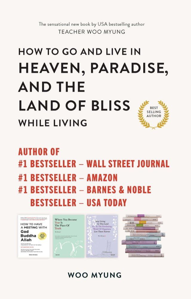  How to Go to and Live in Heaven, Paradise, and the Land of Bliss While Living(Kobo/電子書)