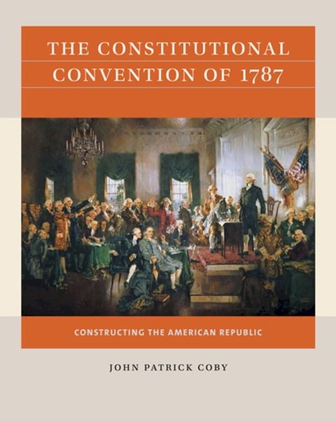 The Constitutional Convention of 1787(Kobo/電子書)