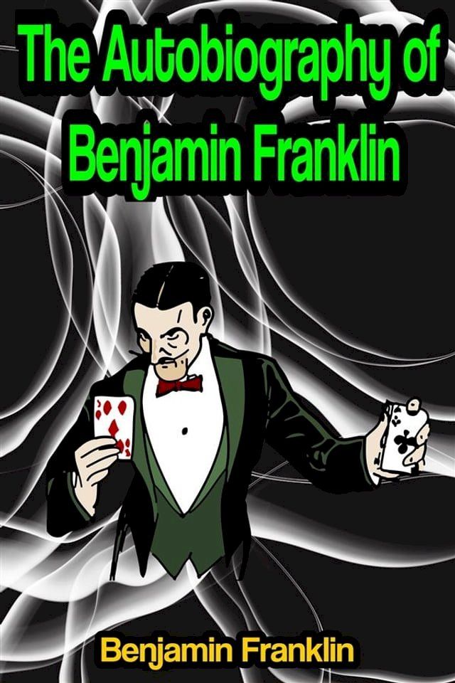  The Autobiography of Benjamin Franklin(Kobo/電子書)