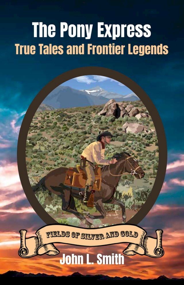  The Pony Express: True Tales and Frontier Legends(Kobo/電子書)