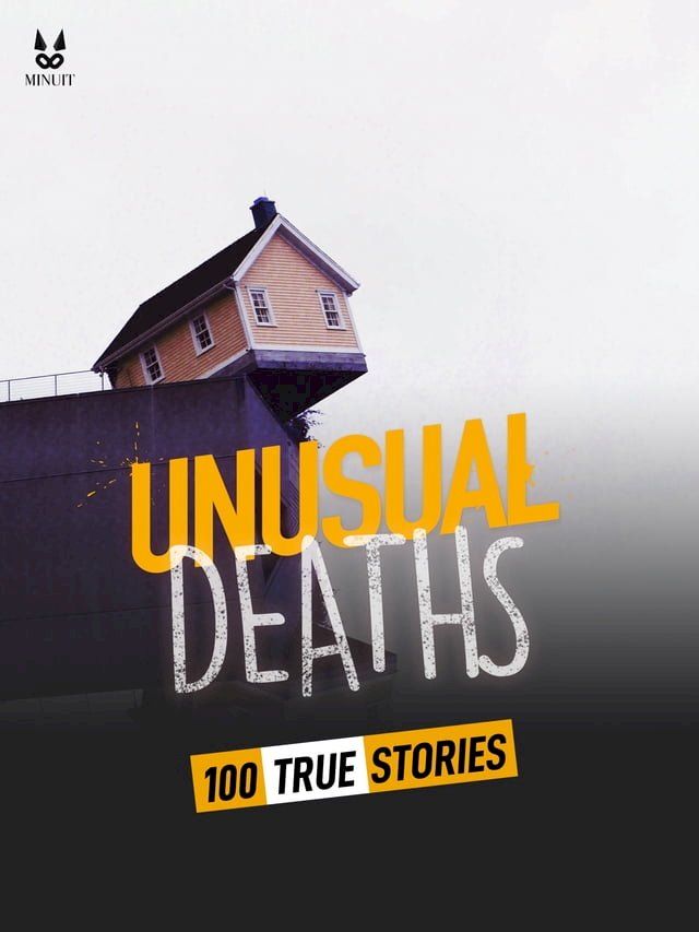  100 TRUE STORIES OF UNUSUAL DEATHS(Kobo/電子書)