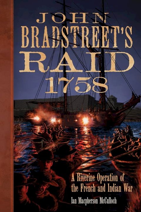 John Bradstreet's Raid, 1758(Kobo/電子書)