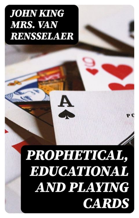 Prophetical, Educational and Playing Cards(Kobo/電子書)