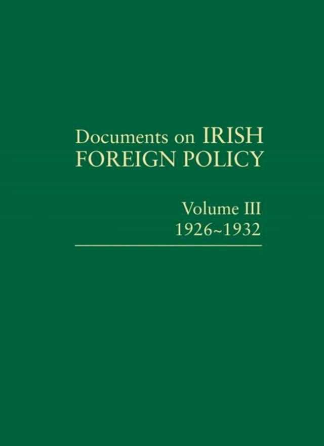  Documents on Irish Foreign Policy: v. 3: 1926-1932(Kobo/電子書)