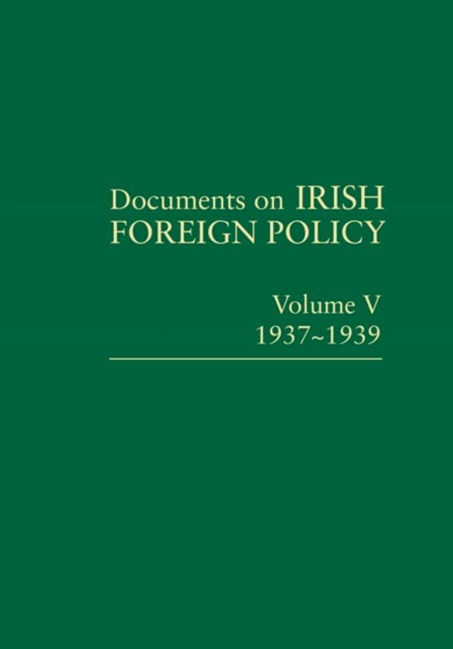  Documents on Irish Foreign Policy: v. 5: 1937-1939(Kobo/電子書)