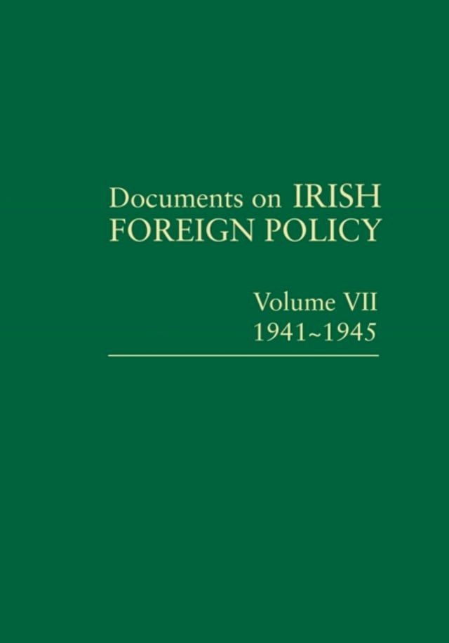  Documents on Irish Foreign Policy: v. 7: 1941-1945(Kobo/電子書)