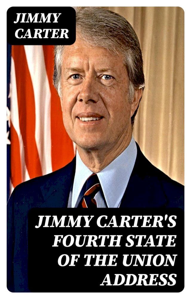  Jimmy Carter's Fourth State of the Union Address(Kobo/電子書)