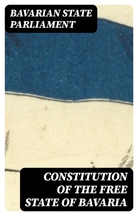 Constitution of the Free State of Bavaria(Kobo/電子書)