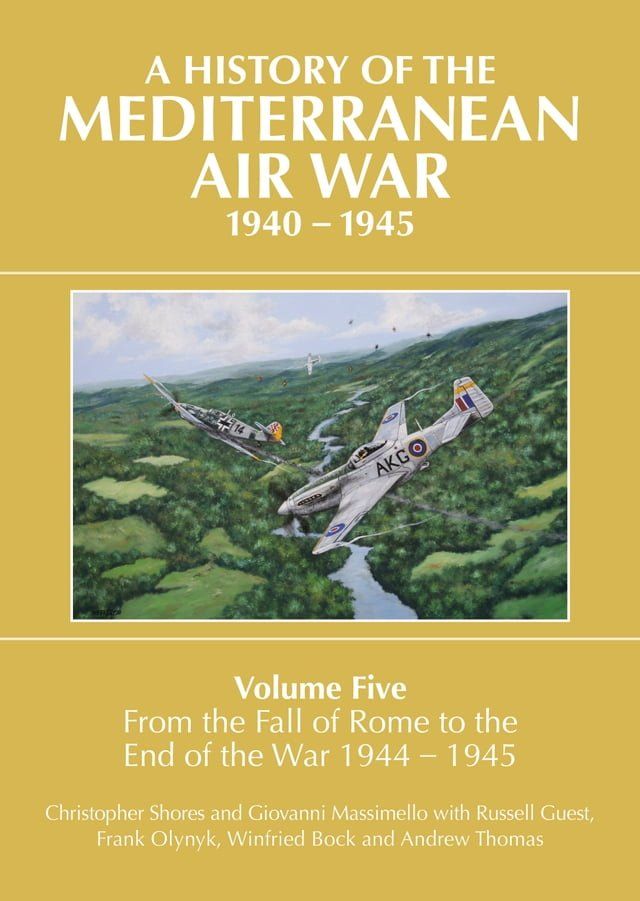  A History of the Mediterranean Air War, 1940-1945(Kobo/電子書)