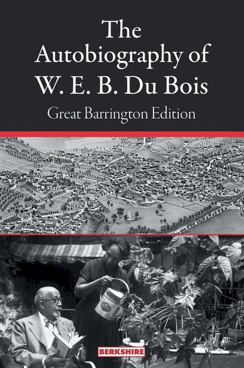 The Autobiography of W. E. B. Du Bois: Great Barrington Edition(Kobo/電子書)