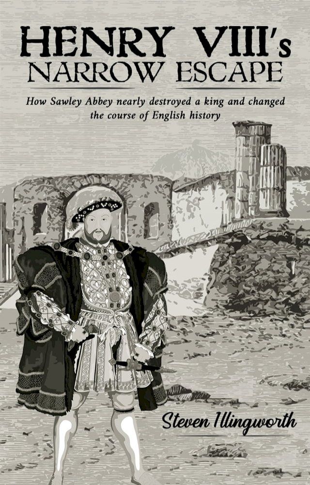  Henry VIII’s Narrow Escape(Kobo/電子書)