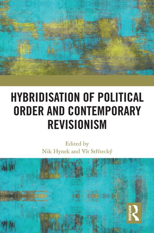  Hybridisation of Political Order and Contemporary Revisionism(Kobo/電子書)