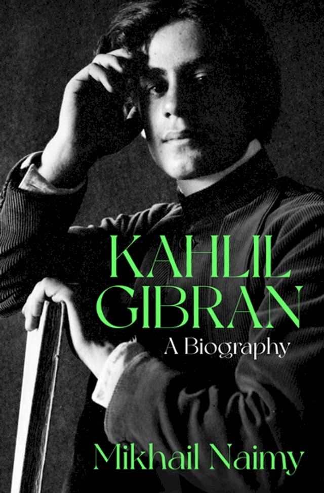  Kahlil Gibran: A Biography(Kobo/電子書)