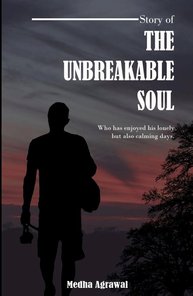  The Unbreakable Soul(Kobo/電子書)