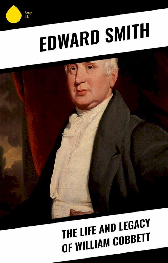  The Life and Legacy of William Cobbett(Kobo/電子書)