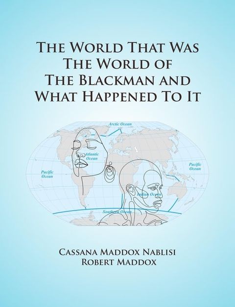 The World that was the World of the Blackman and what Happened to it(Kobo/電子書)