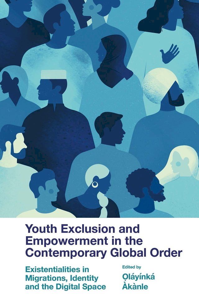  Youth Exclusion and Empowerment in the Contemporary Global Order(Kobo/電子書)