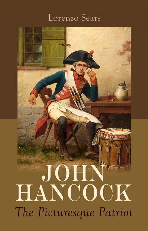 John Hancock: The Picturesque Patriot(Kobo/電子書)