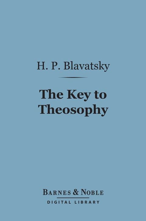 The Key to Theosophy (Barnes & Noble Digital Library)(Kobo/電子書)